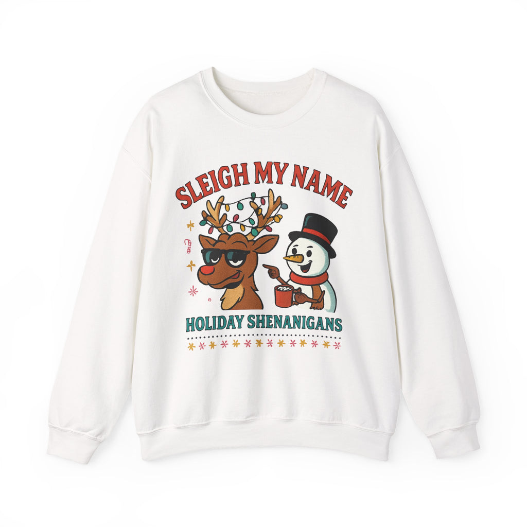 Crewneck Sweatshirt — "Sleigh My Name" Holiday Shenanigans Reindeer & Snowman Graphic