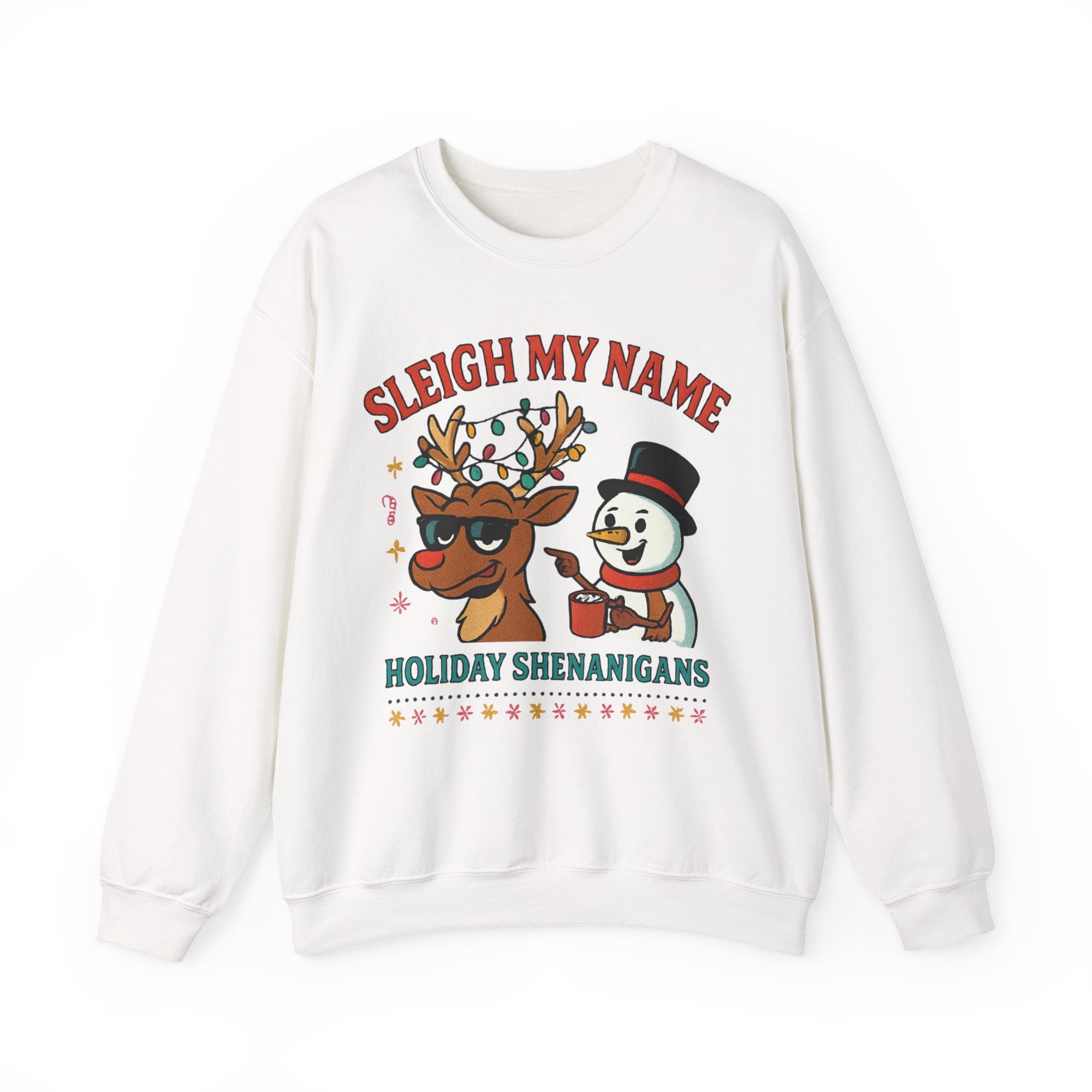 Crewneck Sweatshirt — "Sleigh My Name" Holiday Shenanigans Reindeer & Snowman Graphic