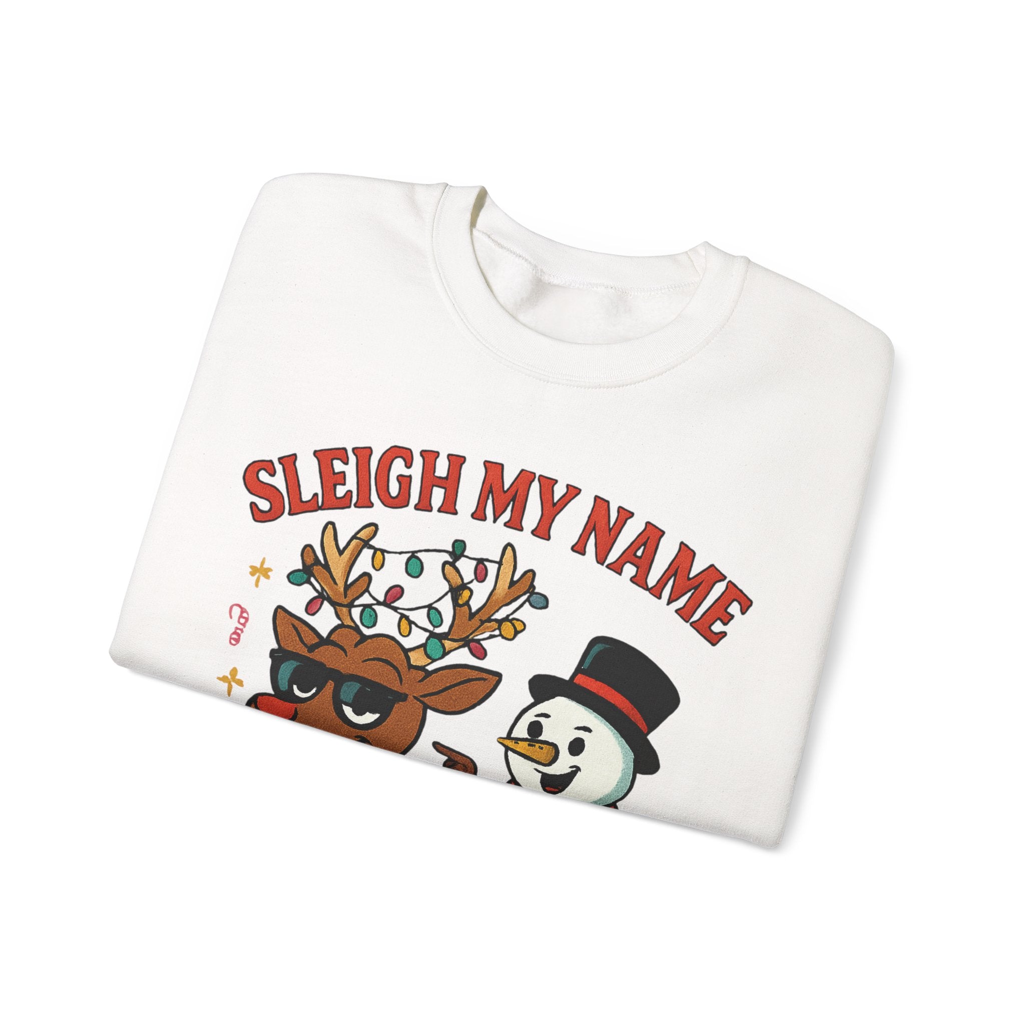 Crewneck Sweatshirt — "Sleigh My Name" Holiday Shenanigans Reindeer & Snowman Graphic