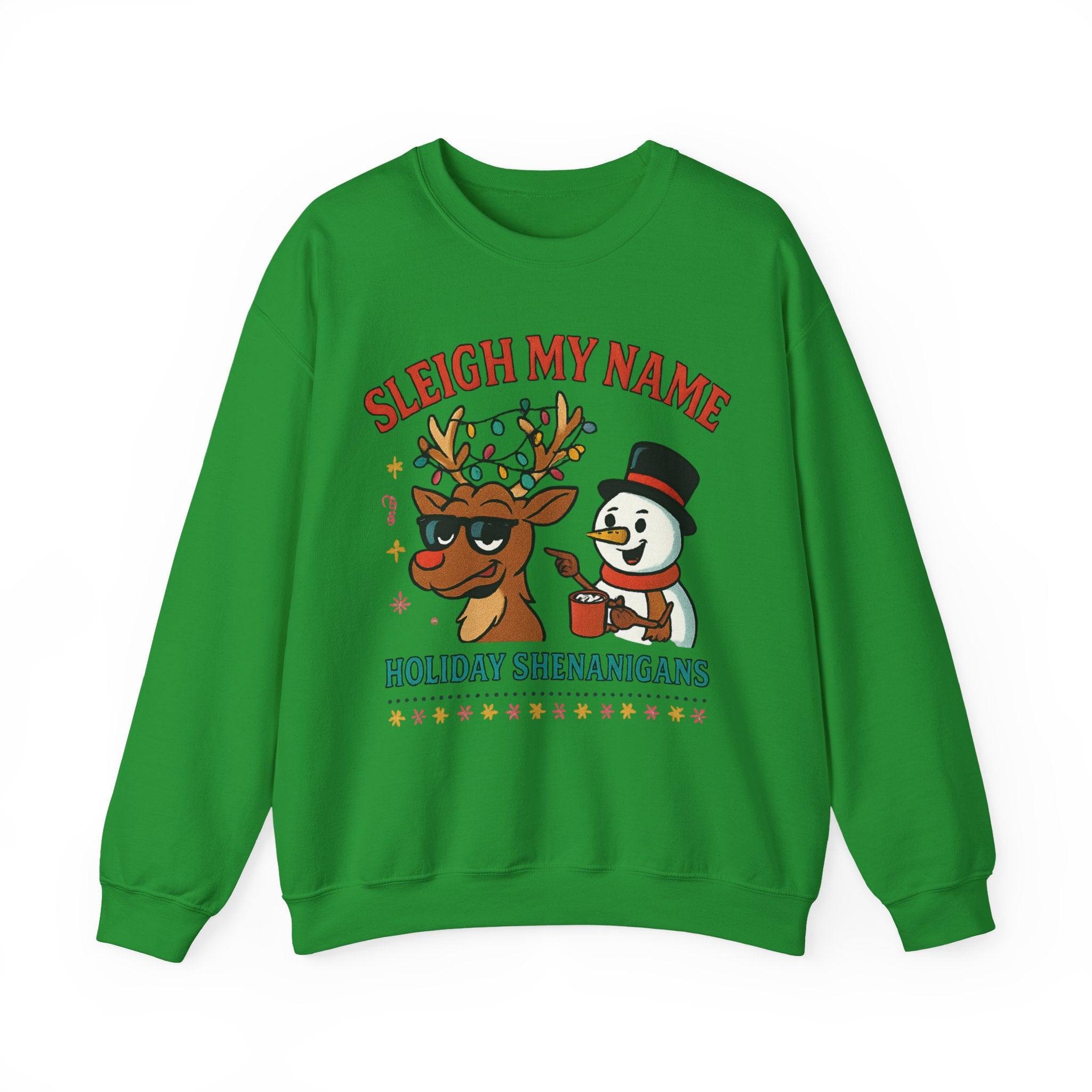 Crewneck Sweatshirt — "Sleigh My Name" Holiday Shenanigans Reindeer & Snowman Graphic