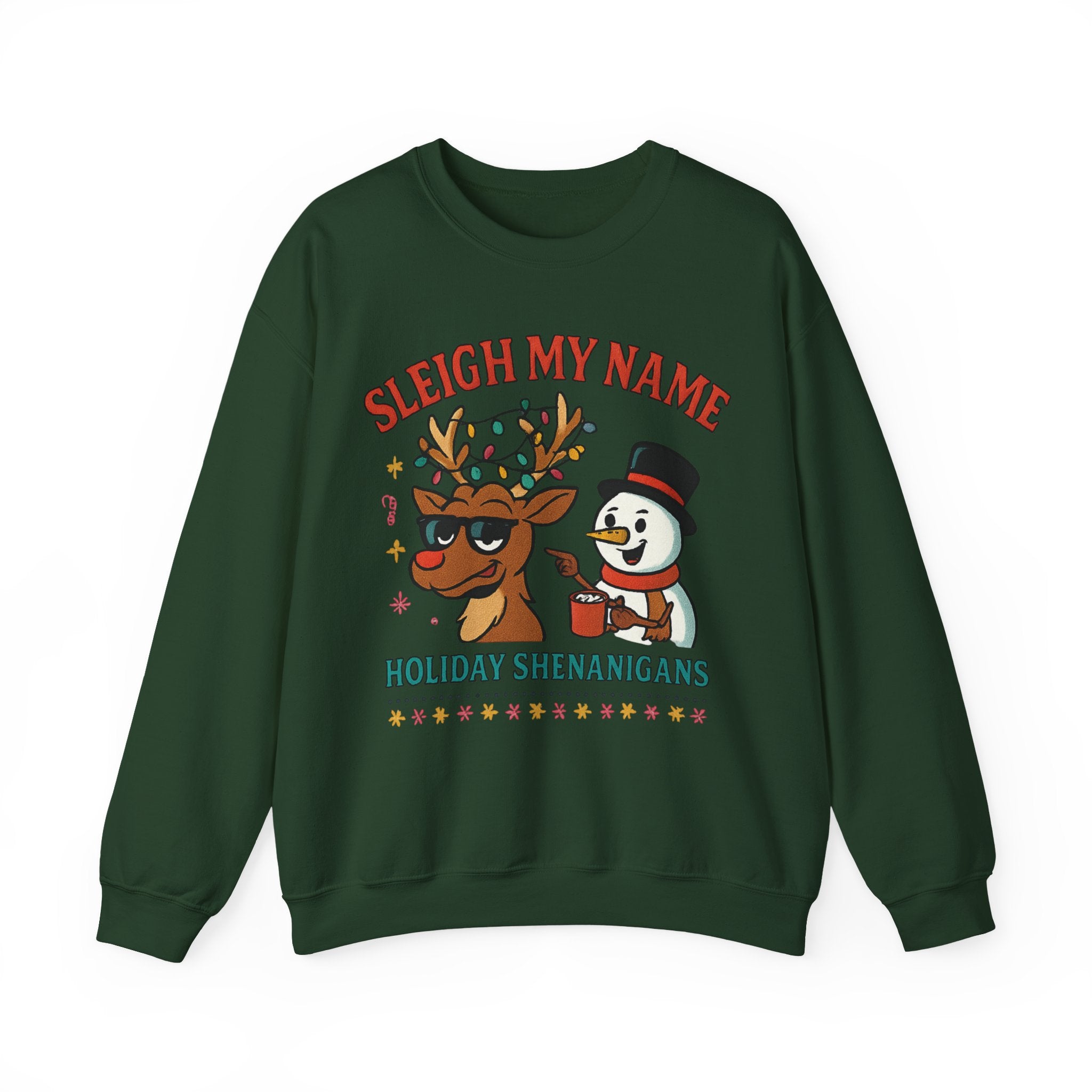 Crewneck Sweatshirt — "Sleigh My Name" Holiday Shenanigans Reindeer & Snowman Graphic