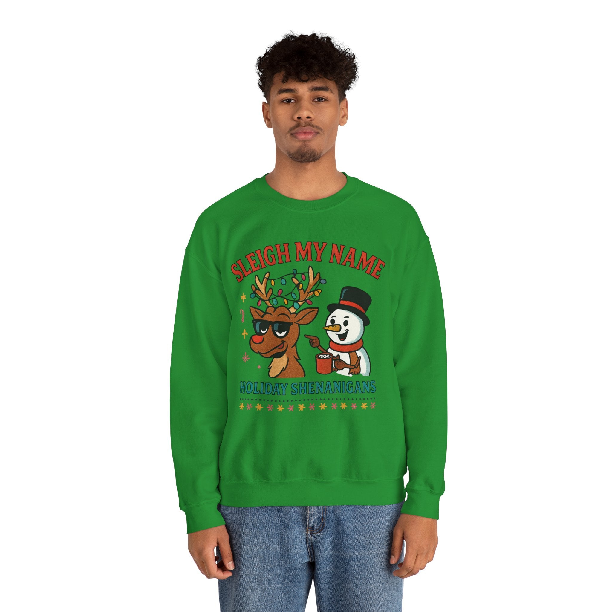 Crewneck Sweatshirt — "Sleigh My Name" Holiday Shenanigans Reindeer & Snowman Graphic