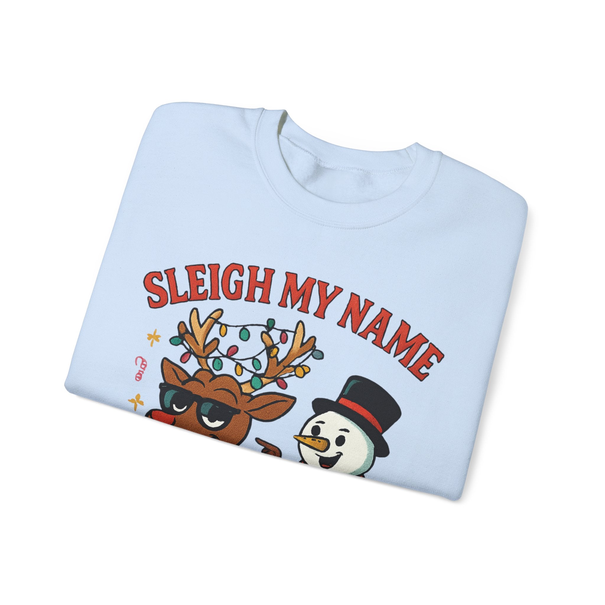 Crewneck Sweatshirt — "Sleigh My Name" Holiday Shenanigans Reindeer & Snowman Graphic