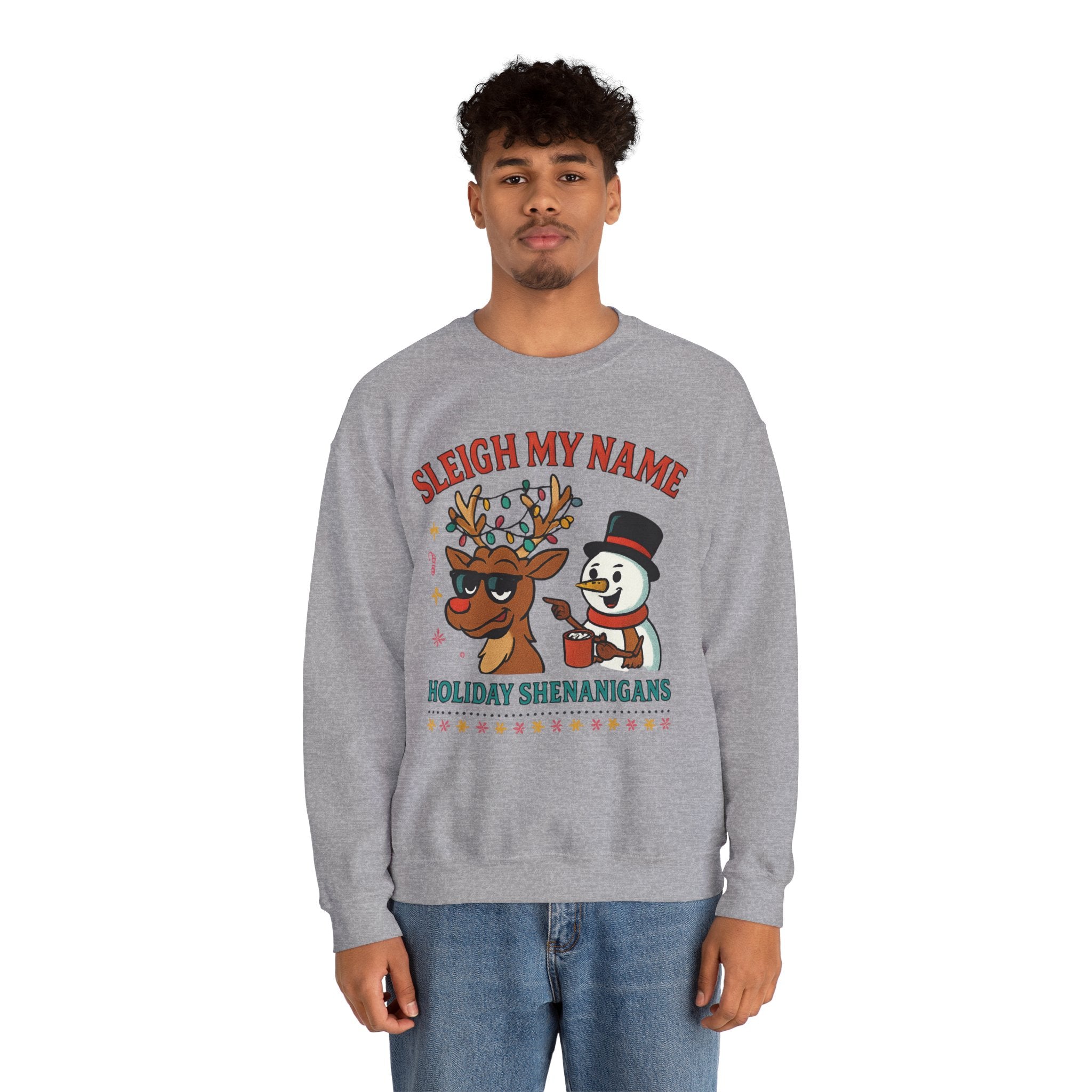Crewneck Sweatshirt — "Sleigh My Name" Holiday Shenanigans Reindeer & Snowman Graphic