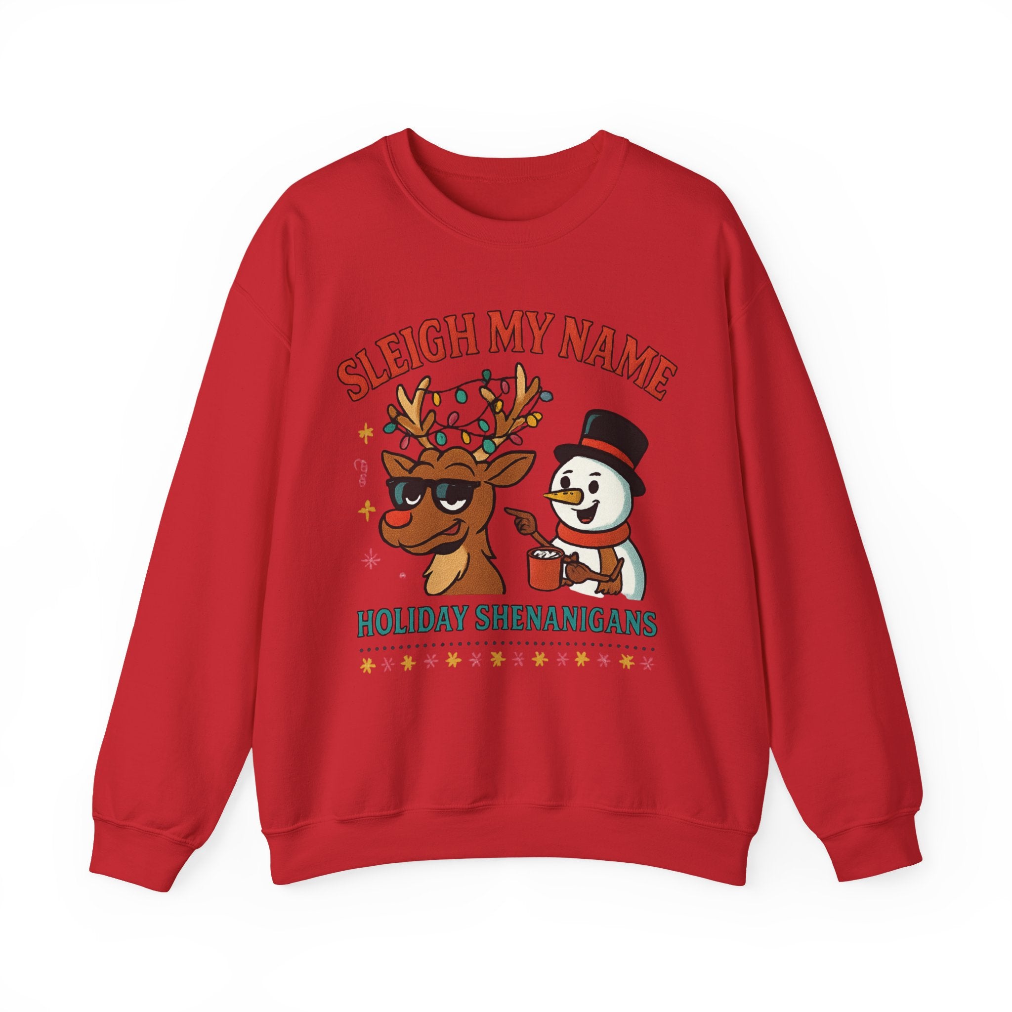 Crewneck Sweatshirt — "Sleigh My Name" Holiday Shenanigans Reindeer & Snowman Graphic