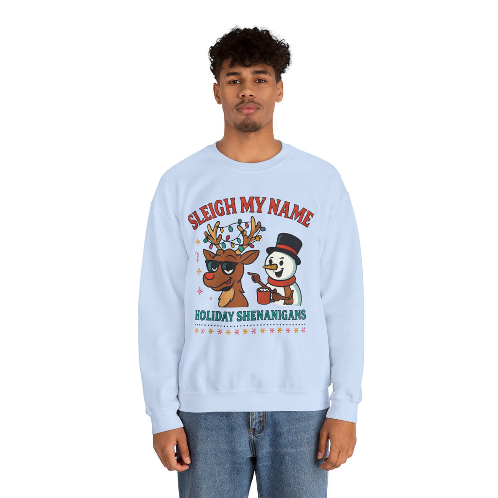 Crewneck Sweatshirt — "Sleigh My Name" Holiday Shenanigans Reindeer & Snowman Graphic