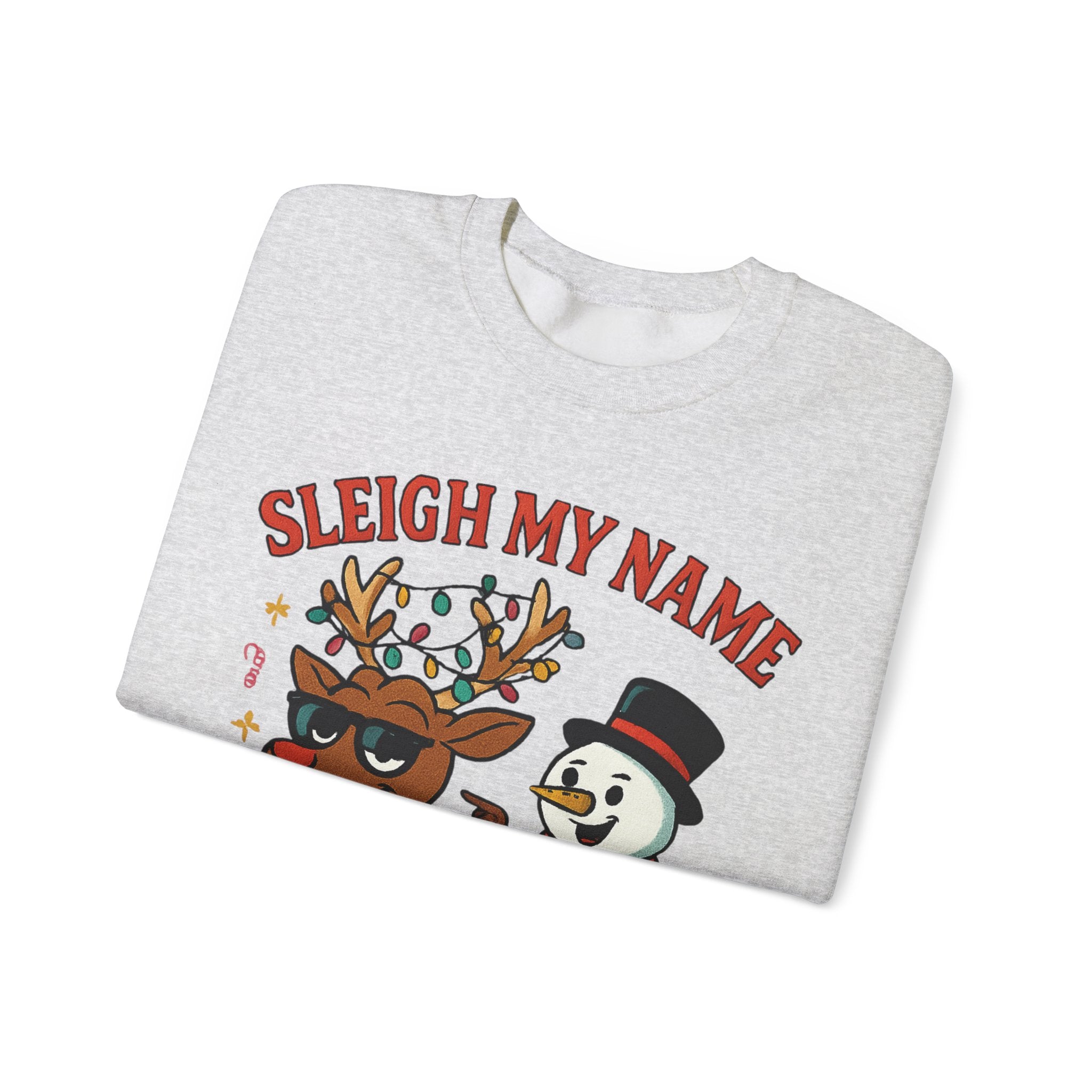 Crewneck Sweatshirt — "Sleigh My Name" Holiday Shenanigans Reindeer & Snowman Graphic
