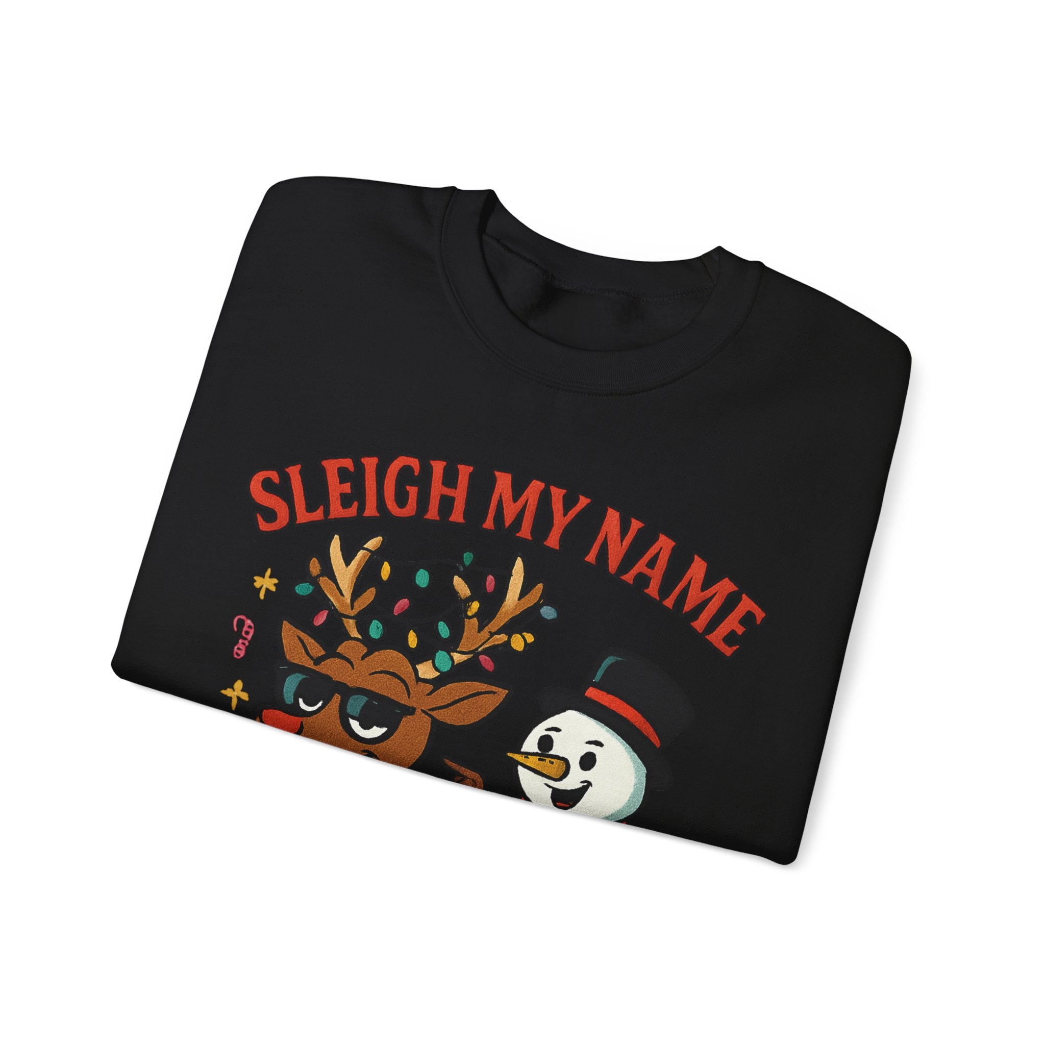 Crewneck Sweatshirt — "Sleigh My Name" Holiday Shenanigans Reindeer & Snowman Graphic