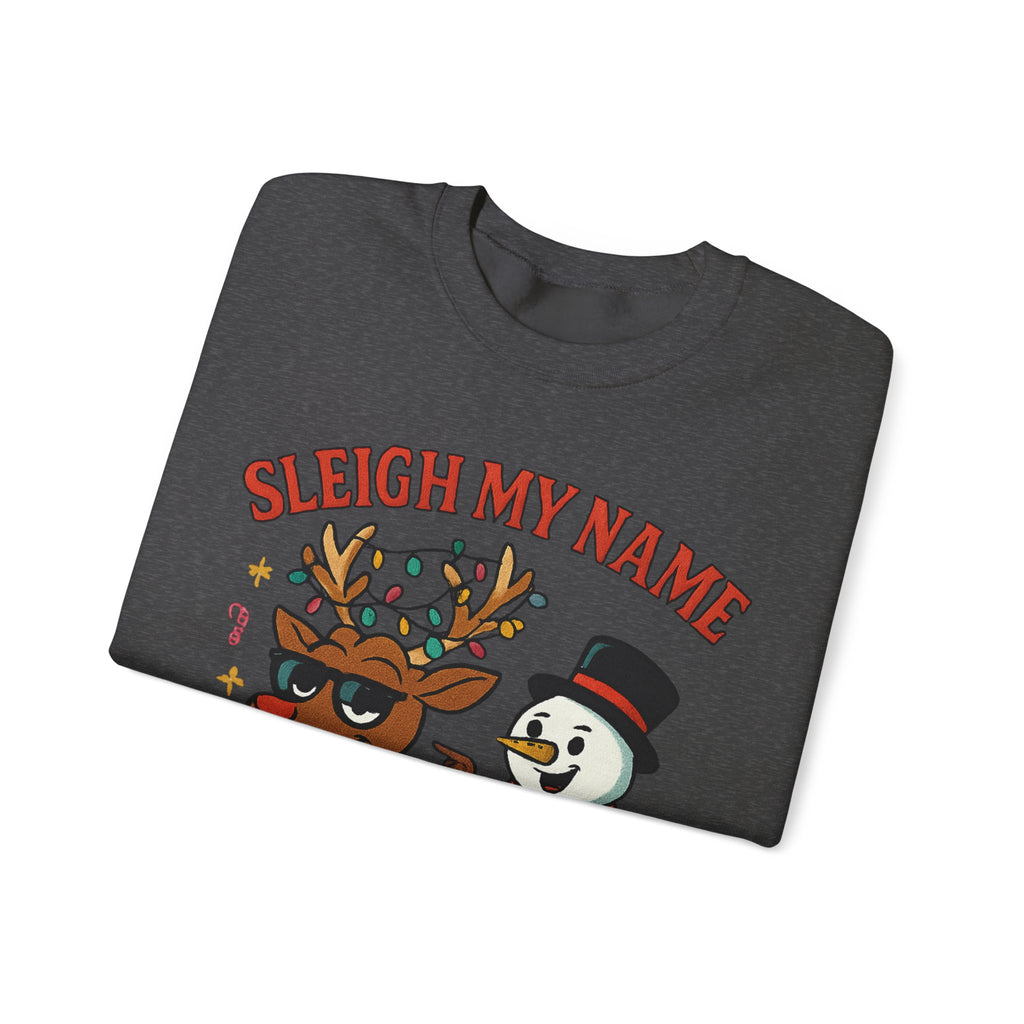 Crewneck Sweatshirt — "Sleigh My Name" Holiday Shenanigans Reindeer & Snowman Graphic