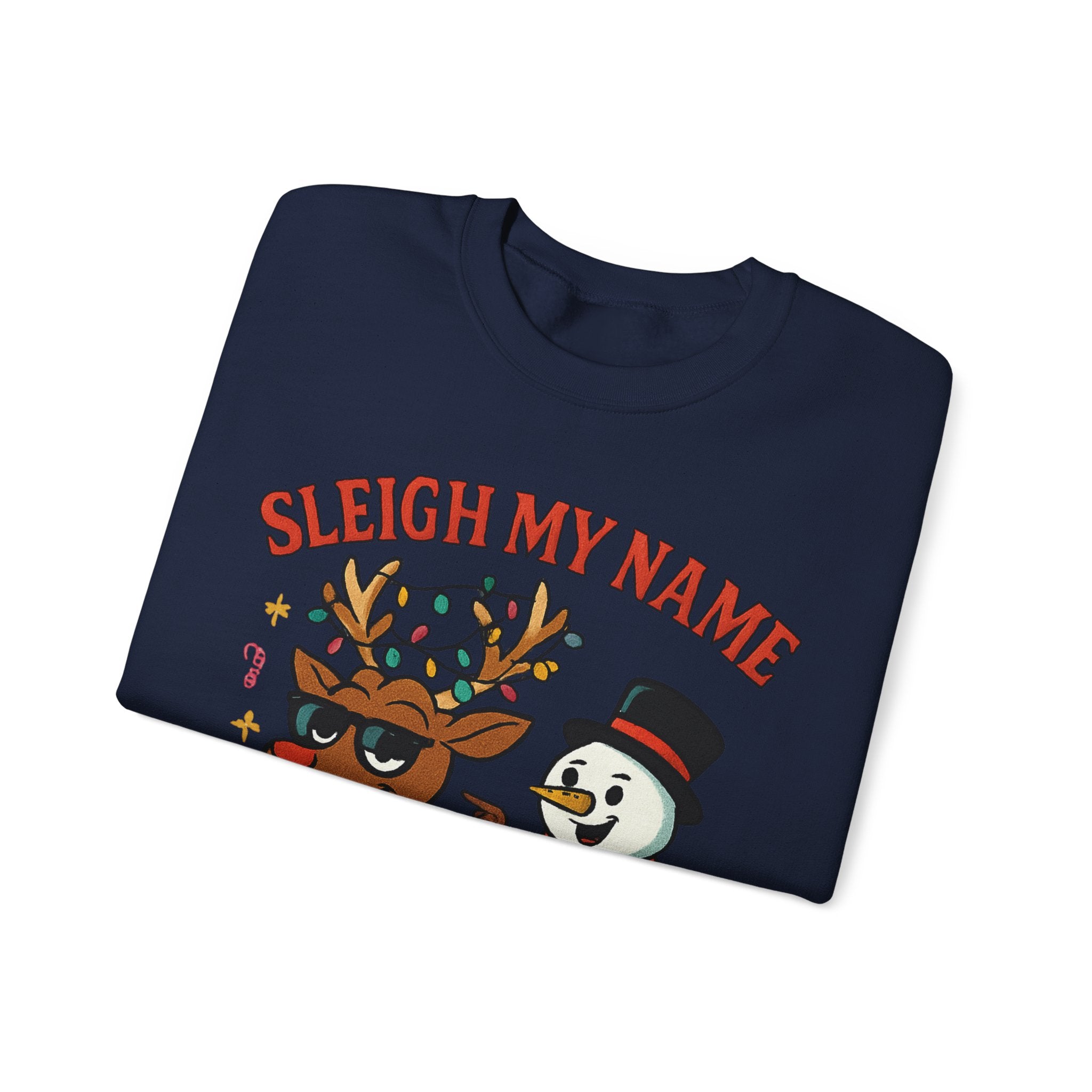 Crewneck Sweatshirt — "Sleigh My Name" Holiday Shenanigans Reindeer & Snowman Graphic